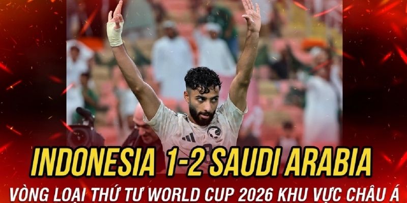 Kết quả chung cuộc 3-2 của đội tuyển Ả Rập Saudi trước Indonesia